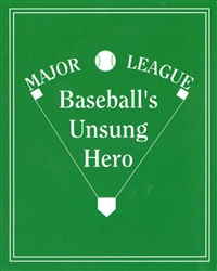 Baseball's Unsung Hero  (ten sets of illustrated pages)